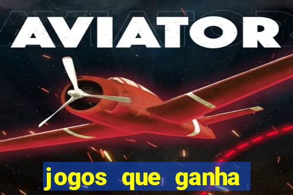 jogos que ganha dinheiro sem pagar nada